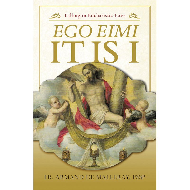 Ego Eimi - It Is I By Fr. Armand De Malleray, FSSP