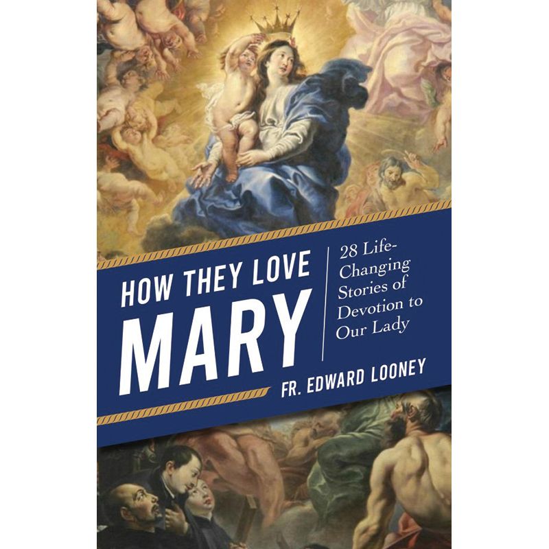 How They Love Mary by Fr. Edward Looney