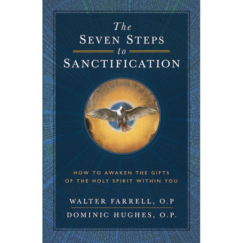 The Seven Steps to Sanctification by Walter Farrell, O.P