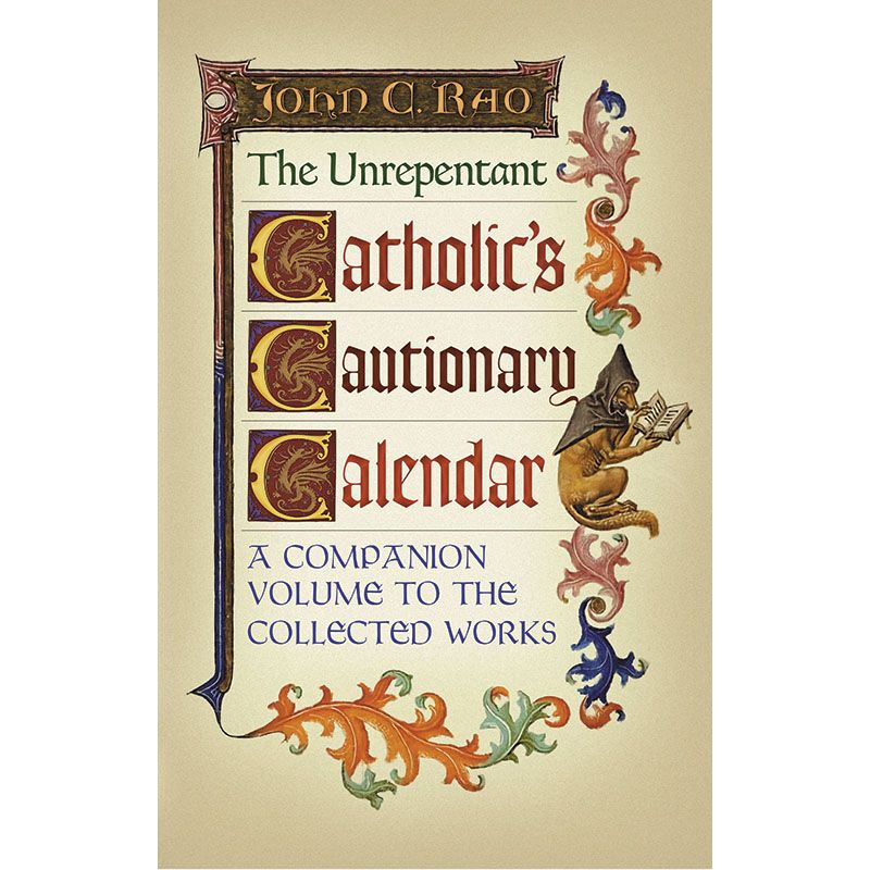 The Unrepentant Catholic's Cautionary Calendar by John Rao