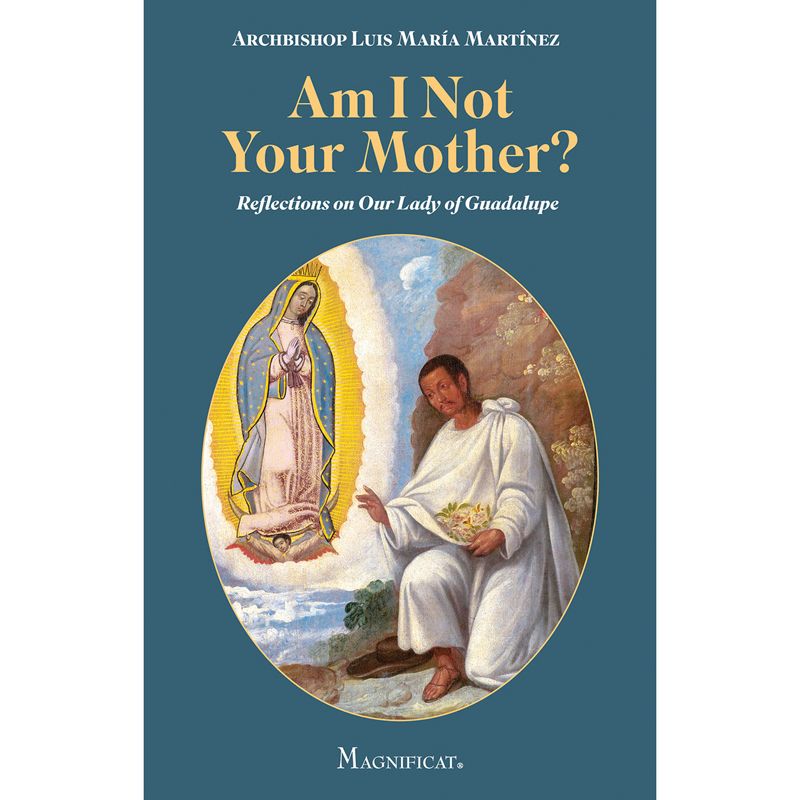 Am I Not Your Mother? by Archbishop Luis Maria Martinez