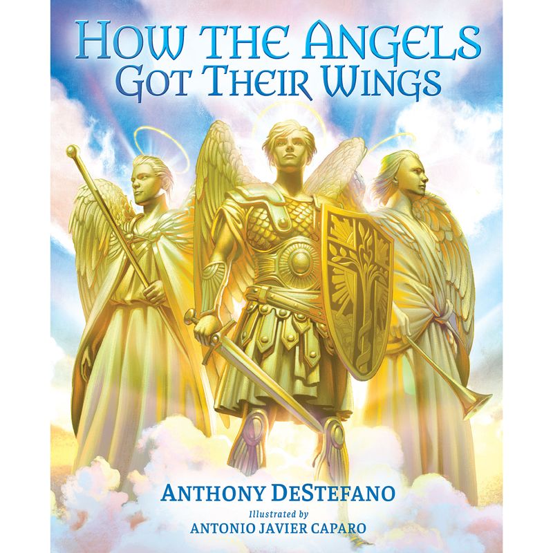 How the Angels Got Their Wings by Anthony DeStefano
