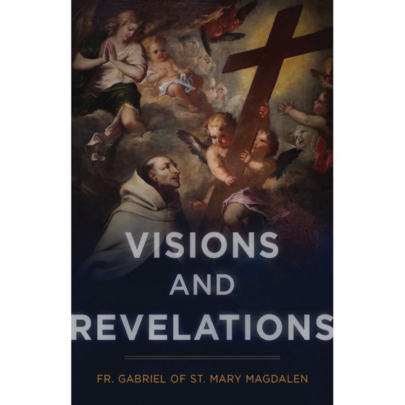 Visions and Revelations by Fr. Gabriel of St. Mary Magdalen