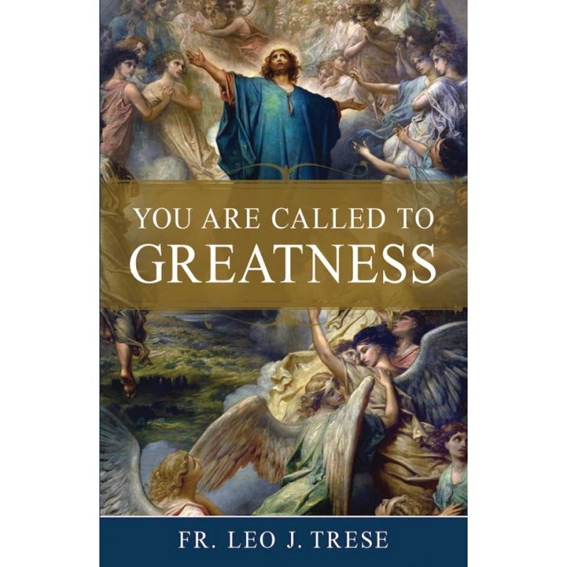 You Are Called to Greatness by Fr. Leo J. Trese