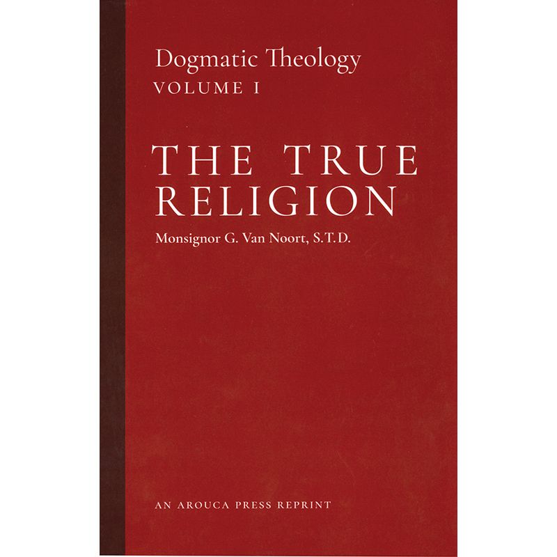 Dogmatic Theology 3 Volume Set by Msgr Van Noort
