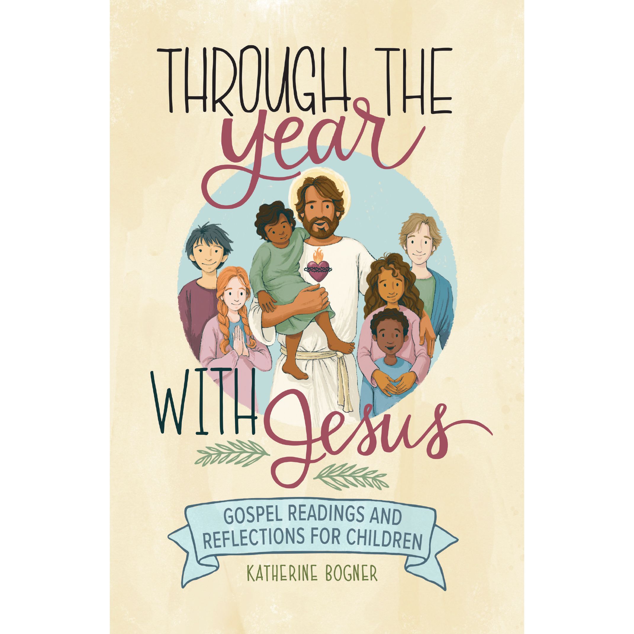 Through the Year with Jesus by Katherine Bogner