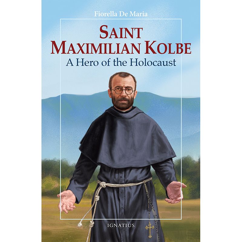 Saint Maximilian Kolbe - A Hero of the Holocaust
