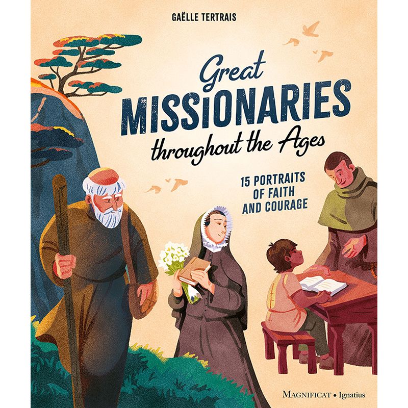 Great Missionaries Throughout the Ages by Gaelle Tertrais