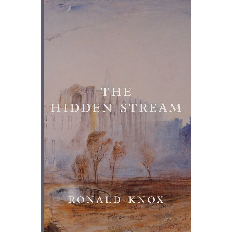 The Hidden Stream by Ronald Knox