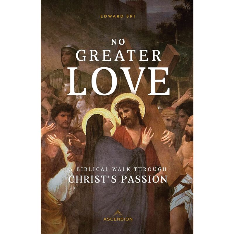 No Greater Love by Edward Sri