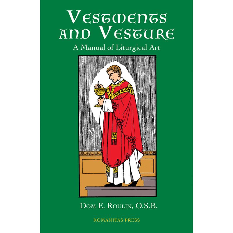 Vestments and Vesture by Dom E Roulin OSB