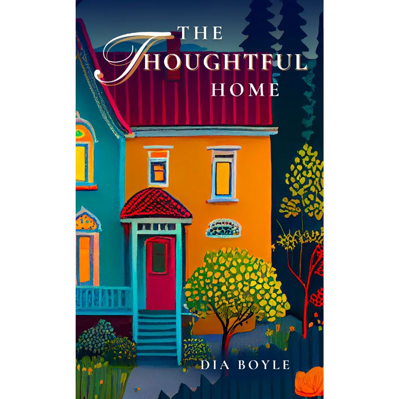 The Thoughtful Home by Dia Boyle