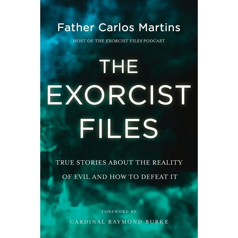 The Exorcist Files by Fr Carlos Martins