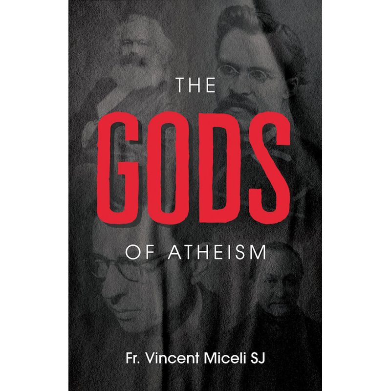 The Gods of Atheism by Fr. Vincent Miceli, S.J.