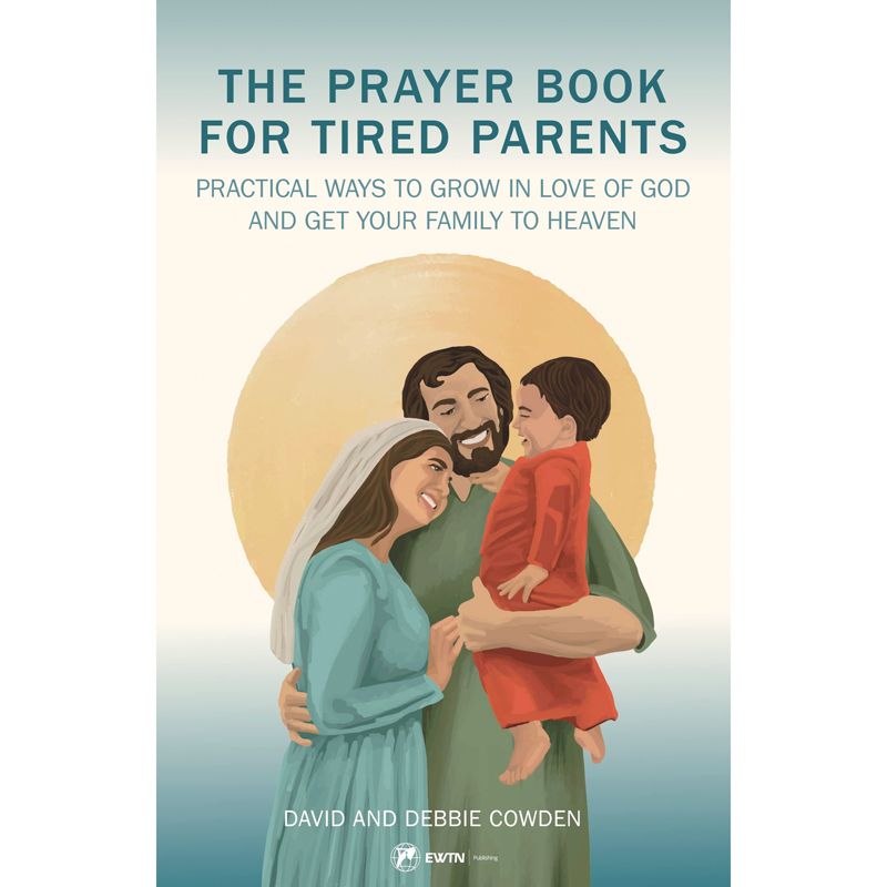 The Prayer Book for Tired Parents by David & Debbie Cowden