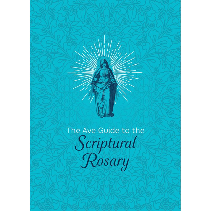 The Ave Guide to the Scriptural Rosary