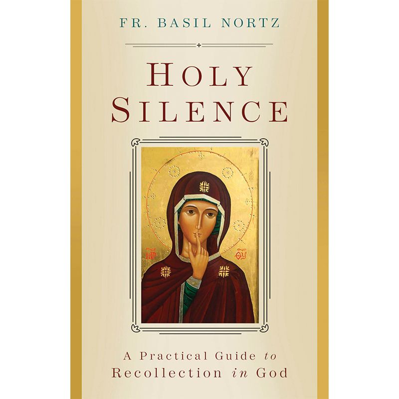 Holy Silence by Fr. Basil Nortz, ORC