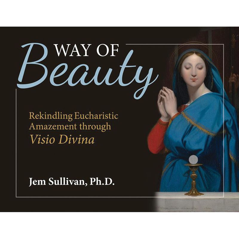 Way of Beauty by Jem Sullivan, Ph.D