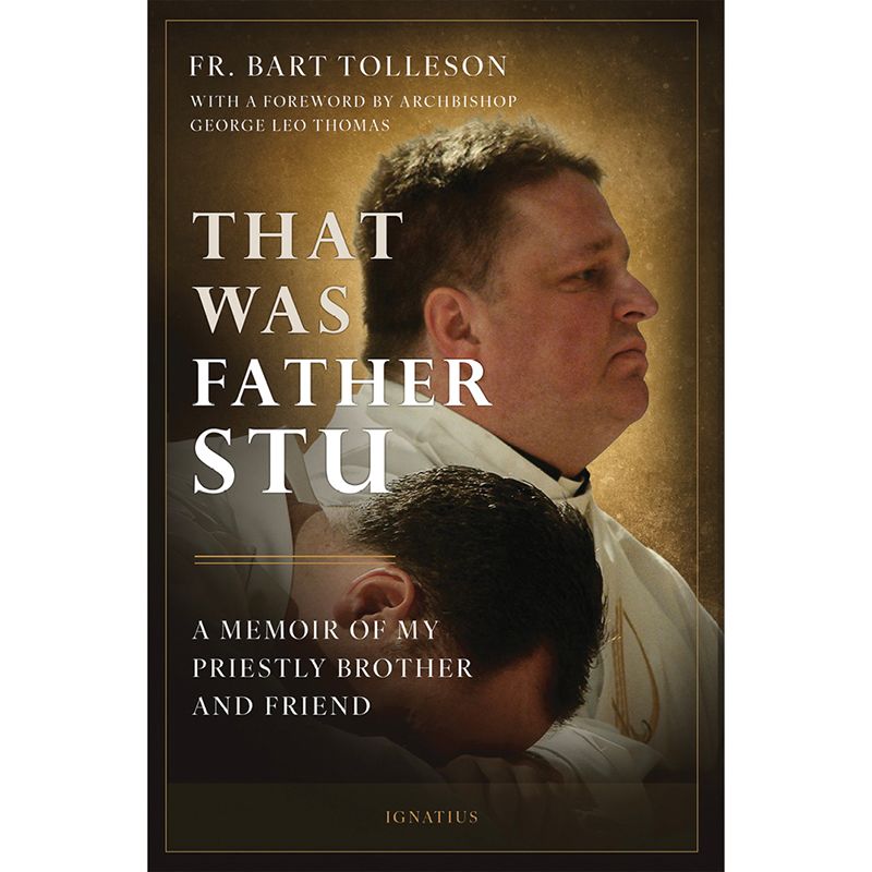 That was Father Stu by Fr. Bart Tolleson