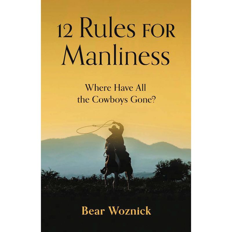 12 Rules for Manliness by Bear Woznick