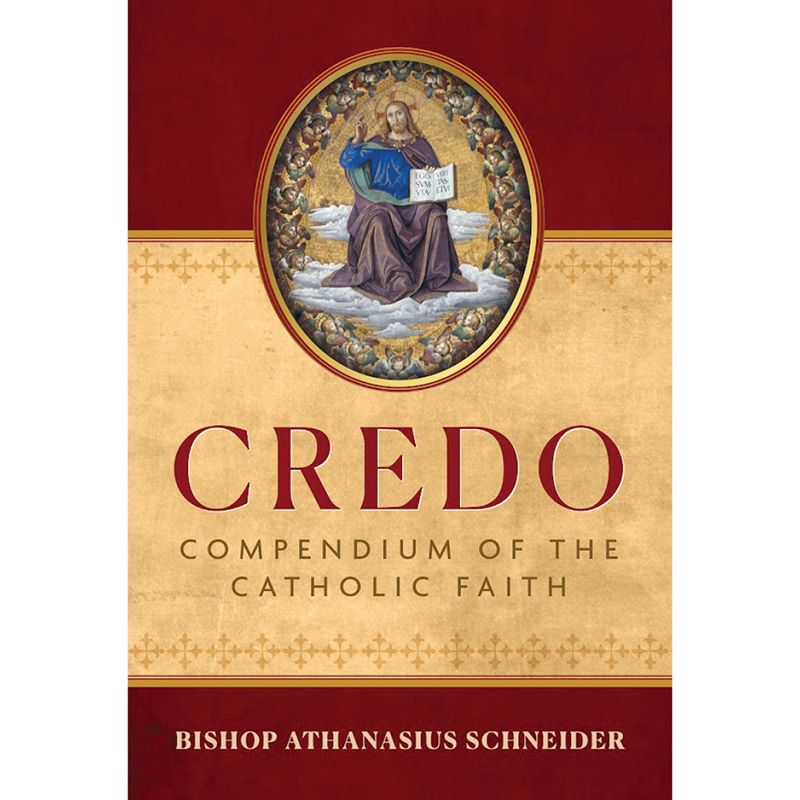 Credo: Compendium of the Catholic Faith