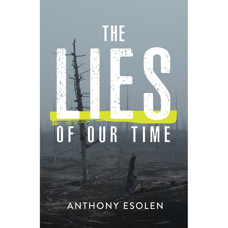 The Lies of Our Time by Anthony Esolen