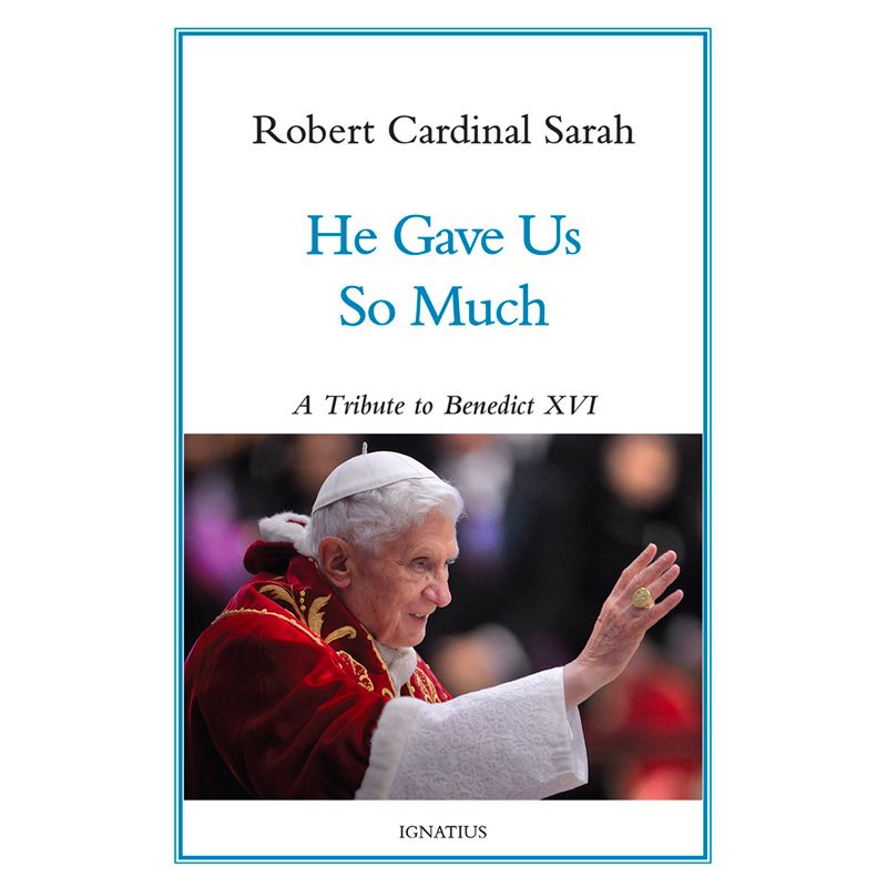 He Gave Us So Much by Robert Cardinal Sarah