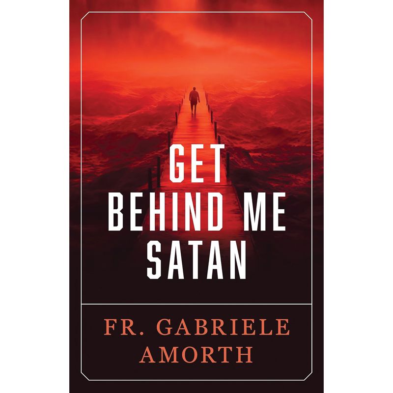 Get Behind Me Satan by Fr. Gabriele Amorth