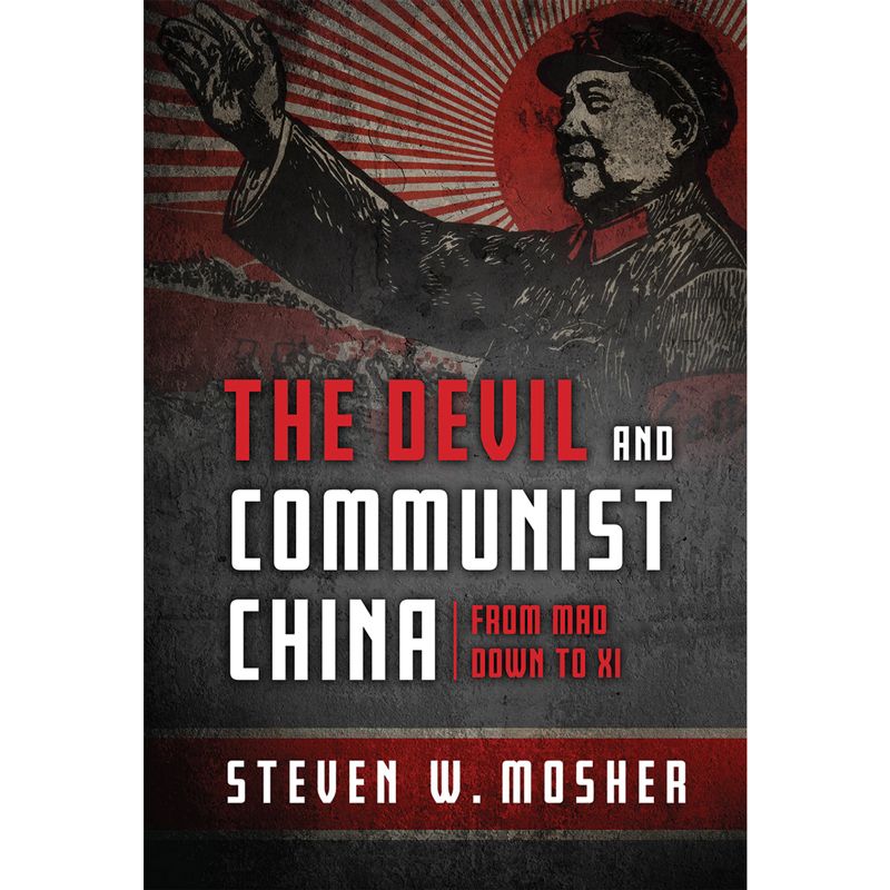 The Devil and Communist China by Steven W. Mosher