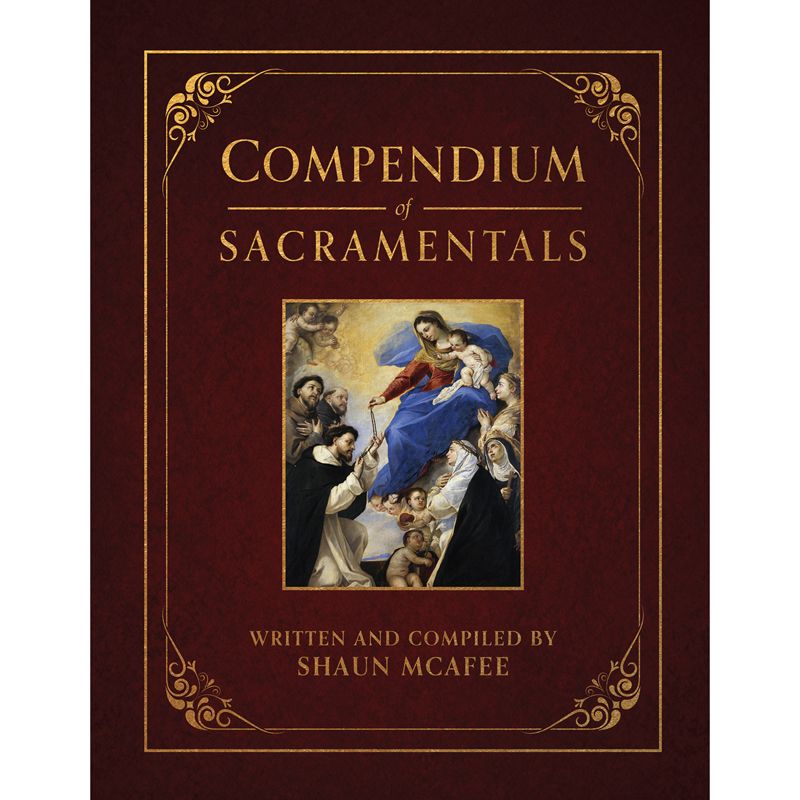 Compendium of Sacramentals by Shaun McAfee