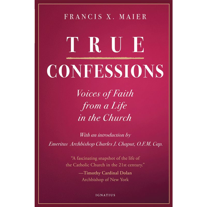 True Confessions by Francis X. Maier