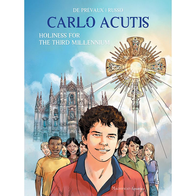 Carlo Acutis: Holiness for the Third Millennium