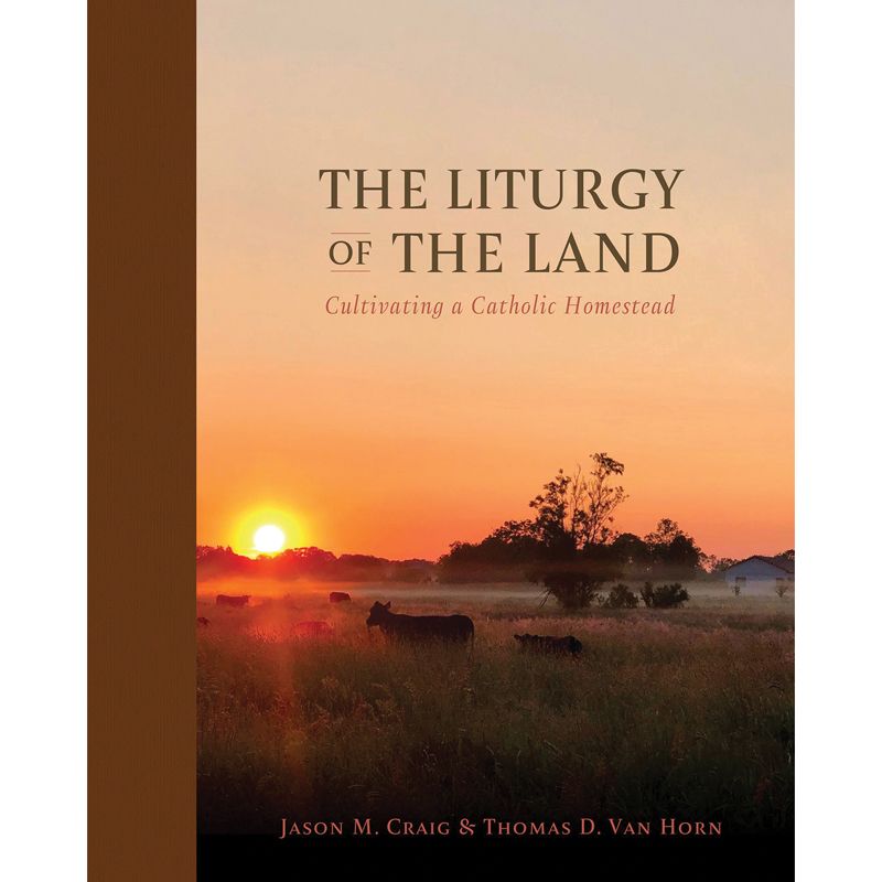 The Liturgy of the Land By Jason M Craig & Thomas Van Horn