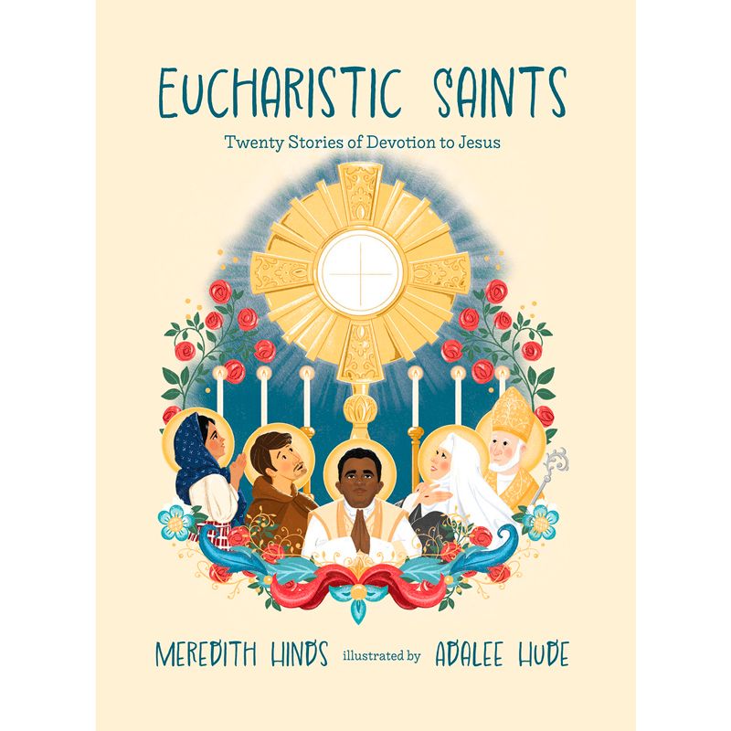 Eucharistic Saints by Meredith Hinds