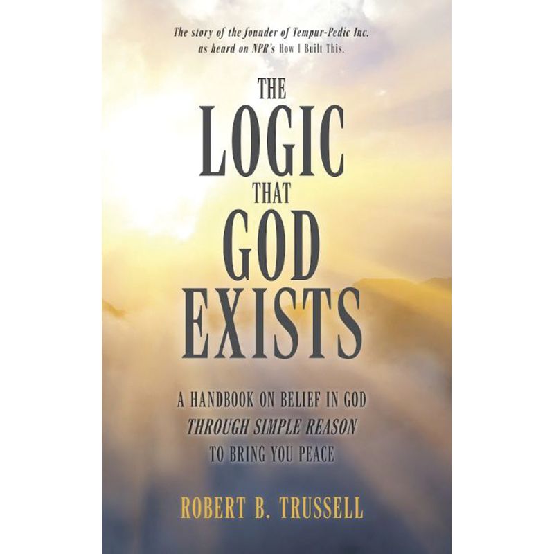 The Logic that God Exists By Robert B Trussell