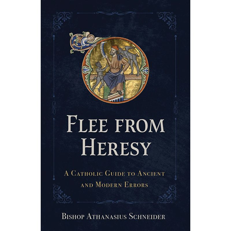 Flee from Heresy by Bishop Athanasius Schneider
