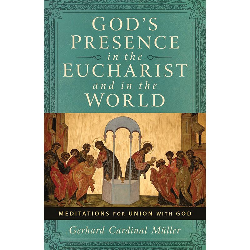 God's Presence in the Eucharist and in the World