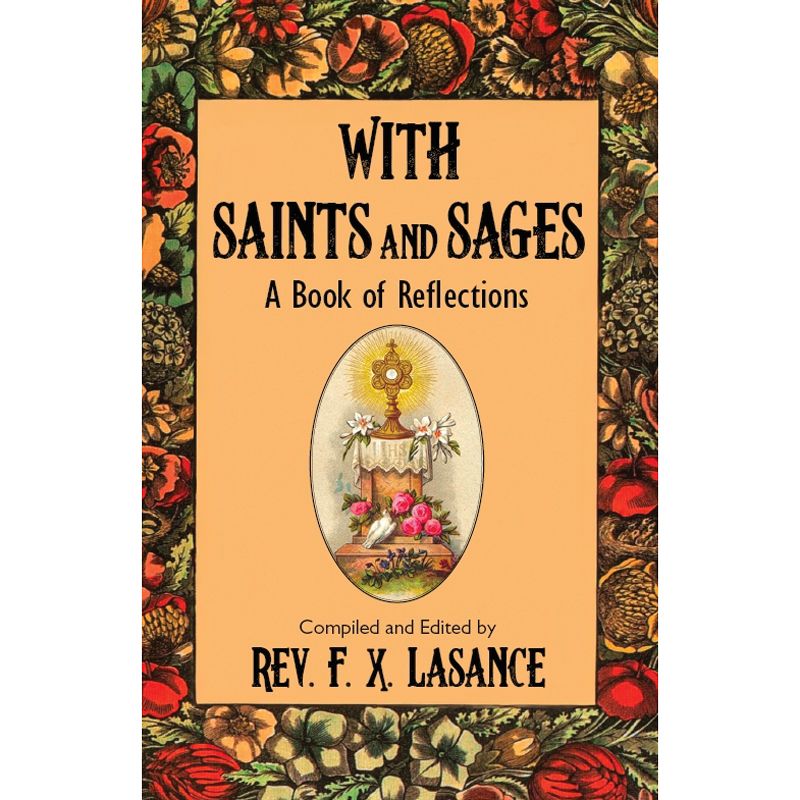 With Saints and Sages by Father Lasance