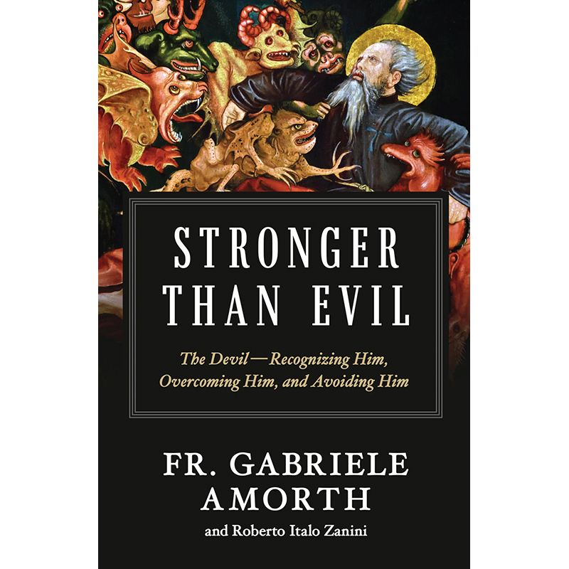 Stronger Than Evil by Fr. Gabriele Amorth