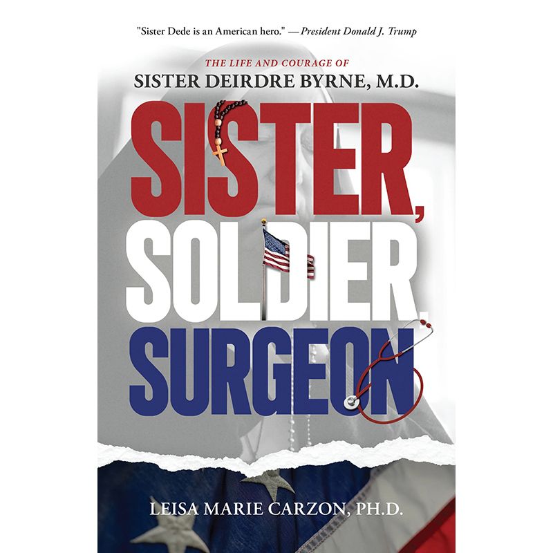 Sister, Soldier, Surgeon by Leisa Marie Carzon, PH.D