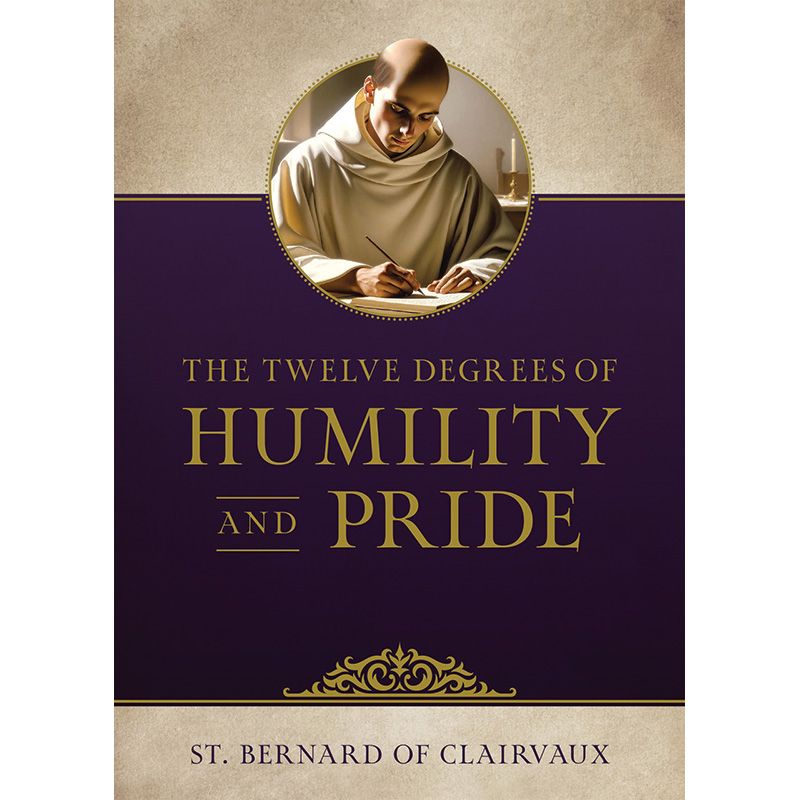 The Twelve Degrees of Humility and Pride