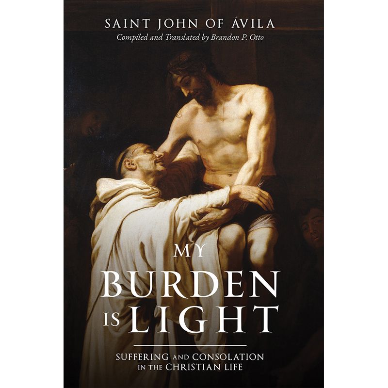 My Burden is Light by Saint John of Avila