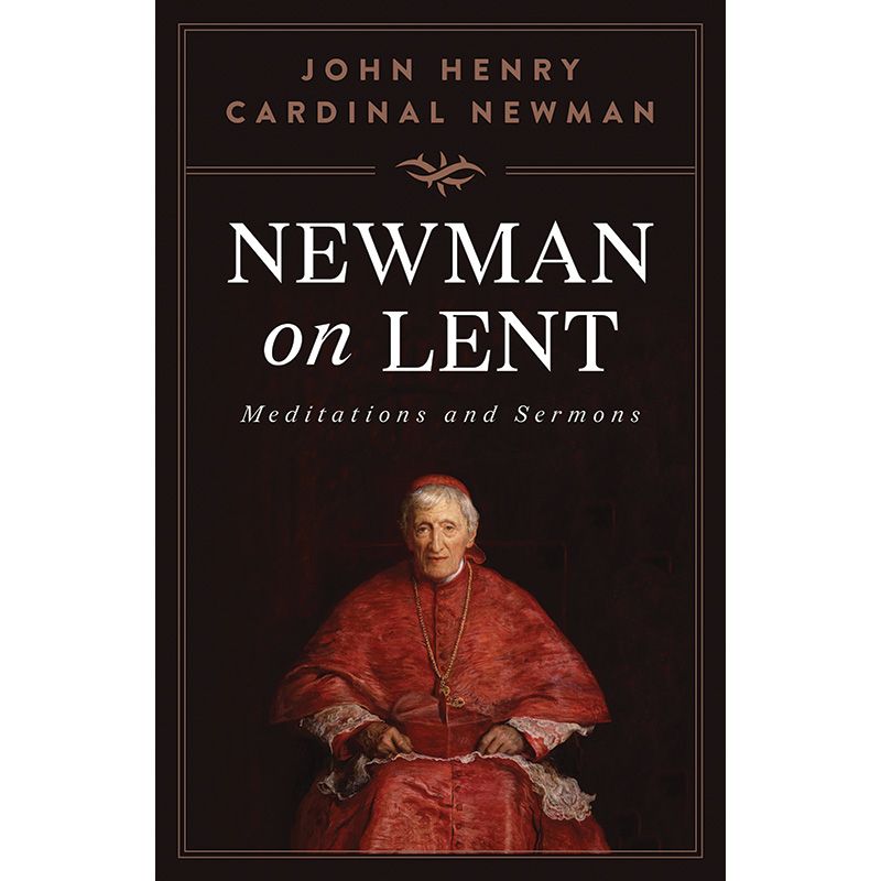 Newman on Lent by John Henry Cardinal Newman
