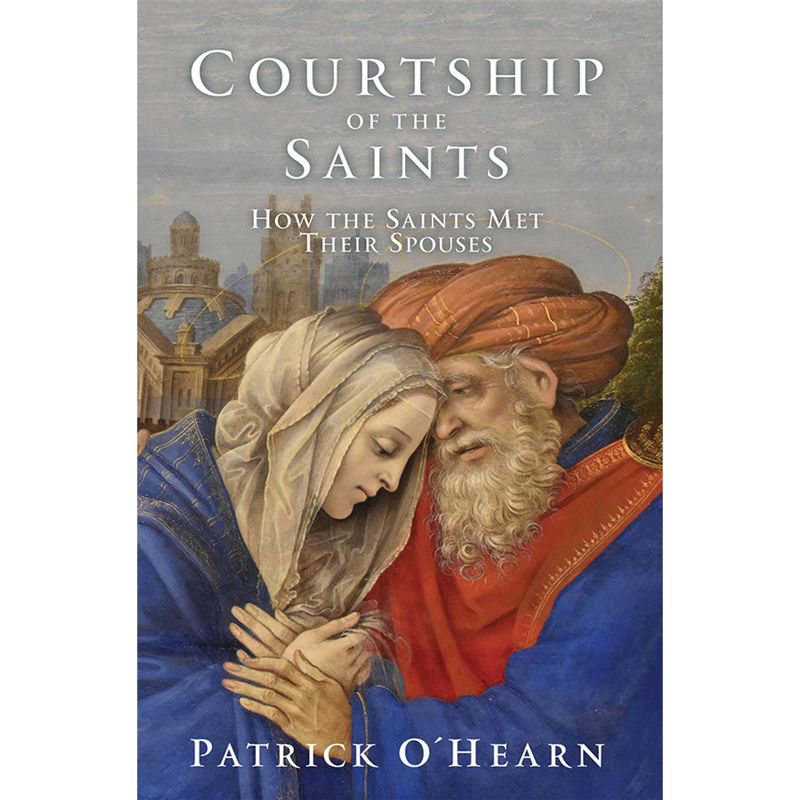 Courtship of the Saints by Patrick O'Hearn