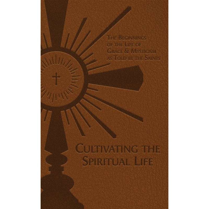 Cultivating the Spiritual Life by Fr Adolphe Tanqueray