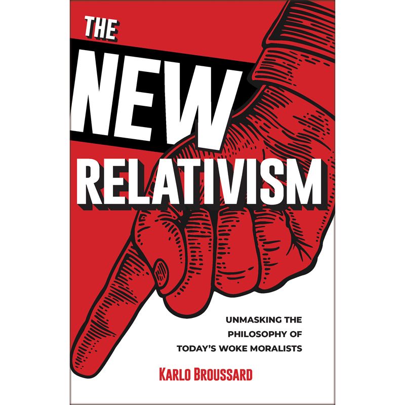 The New Relativism by Karlo Broussard