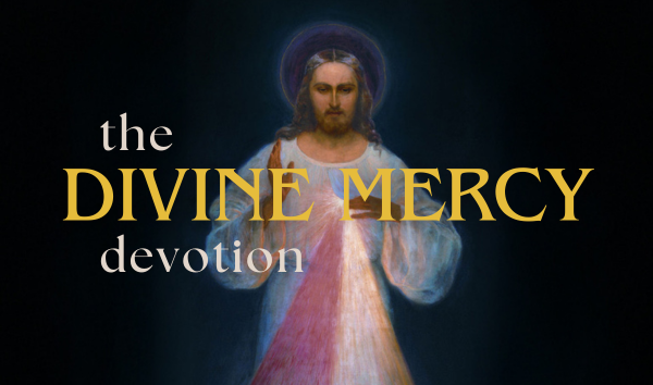 The Divine Mercy Devotion | The Complete Guide