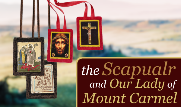 The Story Behind the Scapular - Our Lady of Mount Carmel