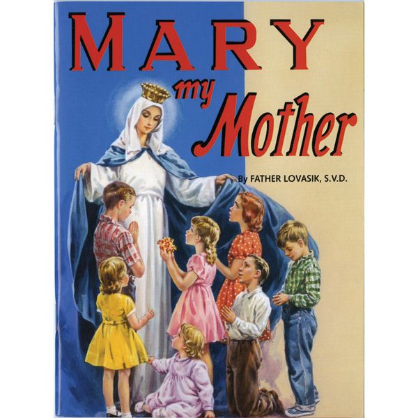 Mary My Mother by Fr Lovasik