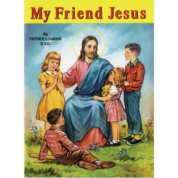 My Friend Jesus by Fr Lovasik